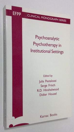 Julia Pestalozzi : Psychoanalytic Psychotherapy in Institutional Settings