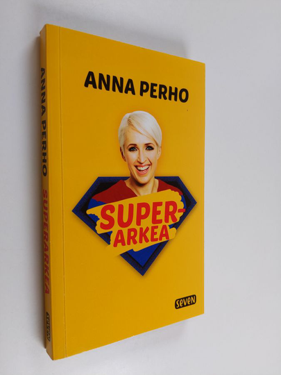 Anna Perho : Superarkea! : käytännön opas helpompaan elämään