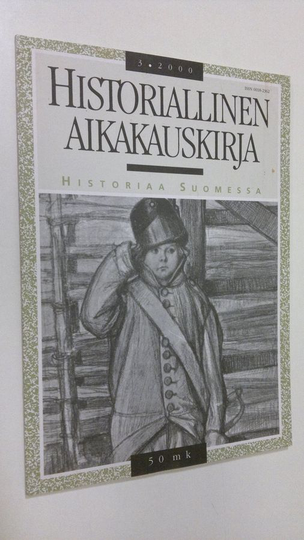 Historiallinen aikakauskirja 3/2000 : historiaa Suomessa