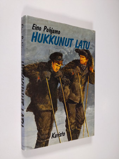 Eino Pohjamo : Hukkunut latu : kun nuoret miehet hiihtivät jääkäreiksi Merenkurkun yli 1916