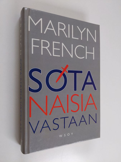 Marilyn French : Sota naisia vastaan