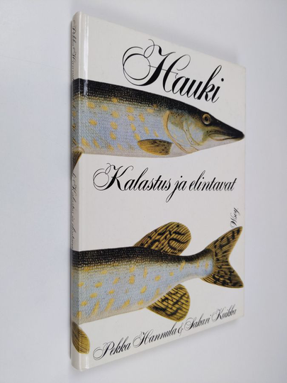 Pekka Hannula : Hauki : kalastus ja elintavat