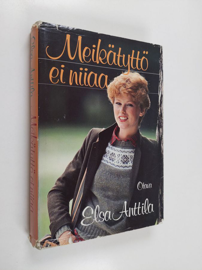 Elsa Anttila : Meikätyttö ei niiaa