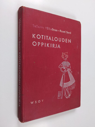Tellervo Väänänen ym. : Kotitalouden oppikirja : runsaasti kuvitettu piirroksin ja valokuvin