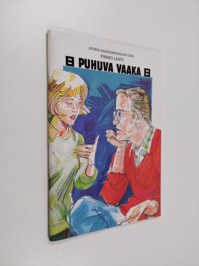 Pirkko Lahti ym. : Puhuva vaaka - hyvän asiakaspalvelun opas