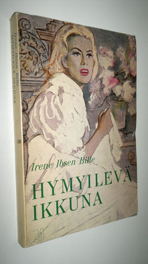Irene Ibsen Bille : Hymyilevä ikkuna : Lehtiä päiväkirjasta