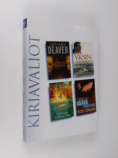 KIrjavaliot - Deaver, Jeffery : Uinuva nukke / Ward, Nick ja O'Brien, Sinead : Yksin meren armoilla / Binchy, Maeve : Valkeiden kukkien lehto / .