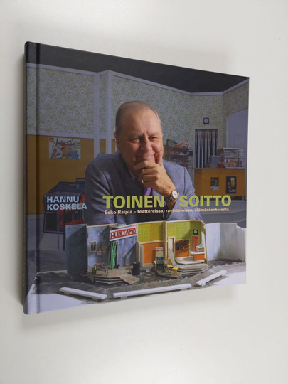Hannu Koskela : Toinen soitto : Esko Raipia - teattereissa, ravintoloissa, elämäntantereilla