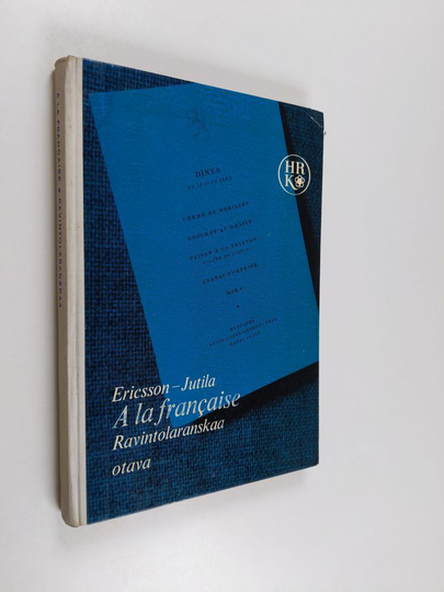 Bernard Ericsson : A la francaise : ravintolaranskaa