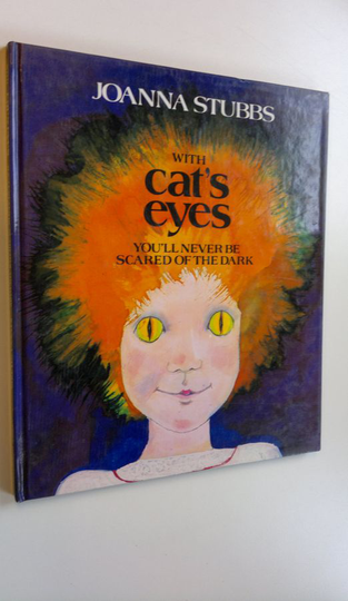 Joanne Stubbs : With cat's eyes you'll never be scared of the dark