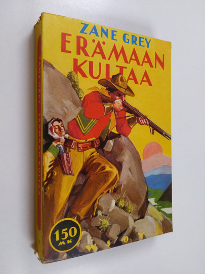 Zane Grey : Erämaan kultaa