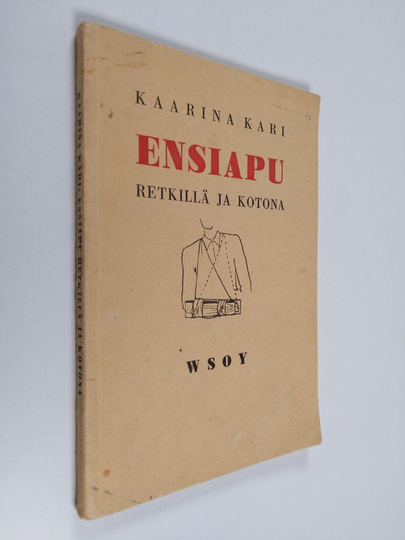 Kaarina Kari : Ensiapu retkillä ja kotona