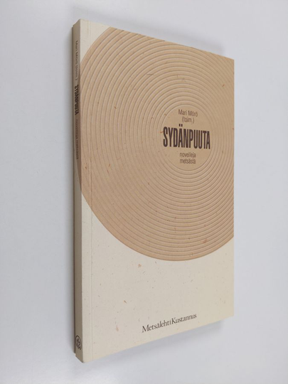 Mari Mörö : Sydänpuuta : novelleja metsästä