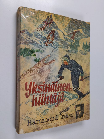Hammond Innes : Yksinäinen hiihtäjä : seikkailuromaani