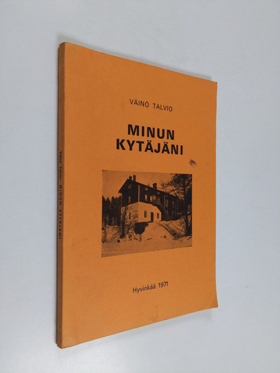Väinö Talvio : Minun Kytäjäni