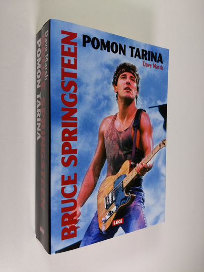 Dave Marsh : Bruce Springsteen : pomon tarina : 1972-2004