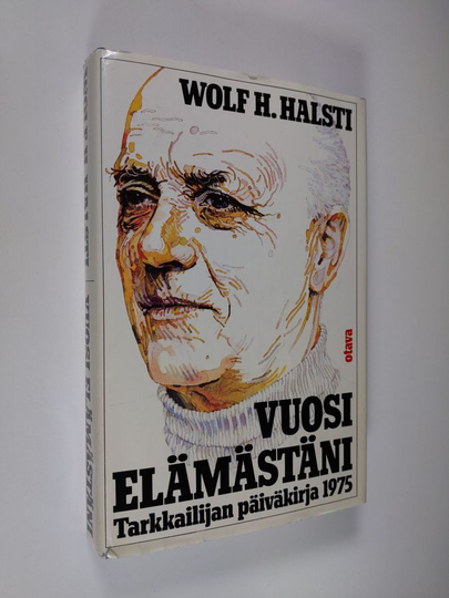 Wolf H. Halsti : Vuosi elämästäni : tarkkailijan päiväkirja 1975
