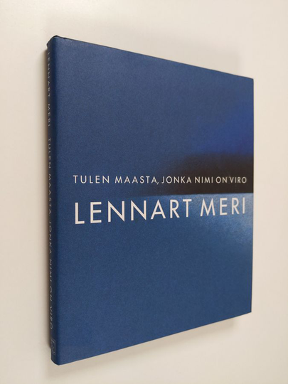 Lennart Meri : Tulen maasta, jonka nimi on Viro