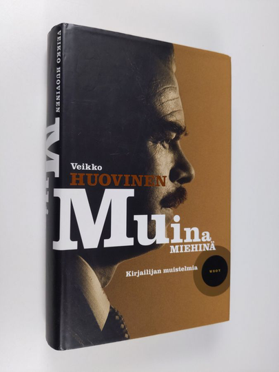 Veikko Huovinen : Muina miehinä : kirjailijan muistelmia