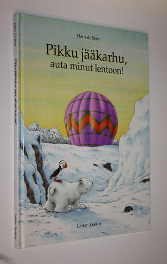 Hans de Beer : Pikku jääkarhu, auta minut lentoon!