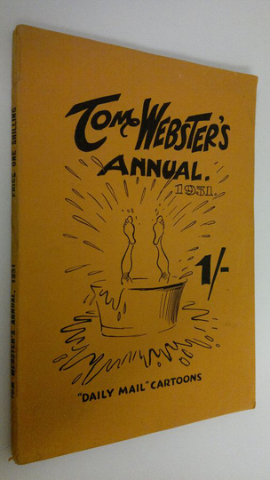 Tom Webster's Annual 1931 : "Daily Mail" Cartoons
