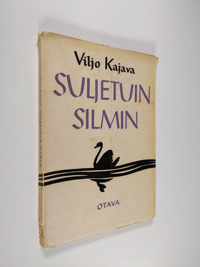 Viljo Kajava : Suljetuin silmin : runoja