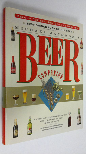 Michael Jackson's beer companion : The World's great beer styles, gastronomy, and traditions
