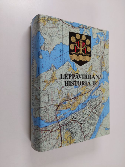 Olavi Hovi : Leppävirran historia 2 : Kunnan ja kuntalaisten vaiheita kunnallishallinnon uudistamisesta 1990-luvulle