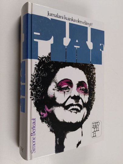 Simone Berteaut : Piaf : Jumalani kuinka olen elänyt!