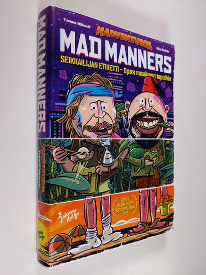 Tuomas ym. Milonoff : Mad manners : seikkailijan etiketti : opas maailman tapoihin