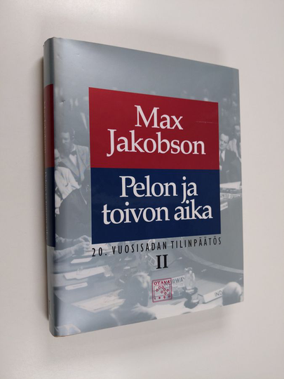Max Jakobson : 20. vuosisadan tilinpäätös 2 : Pelon ja toivon aika
