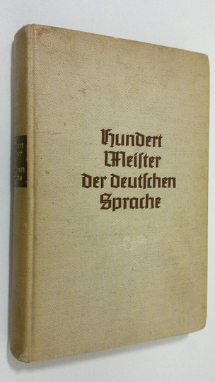 Hans B. Bussmann : Hundert Meister der deutschen Sprache : eine sammlung grosser deutscher prosa