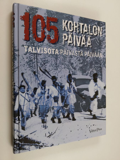 Mikko Laakso : 105 kohtalon päivää : talvisota päivästä päivään - Sataviisi kohtalon päivää - Talvisota päivästä päivään