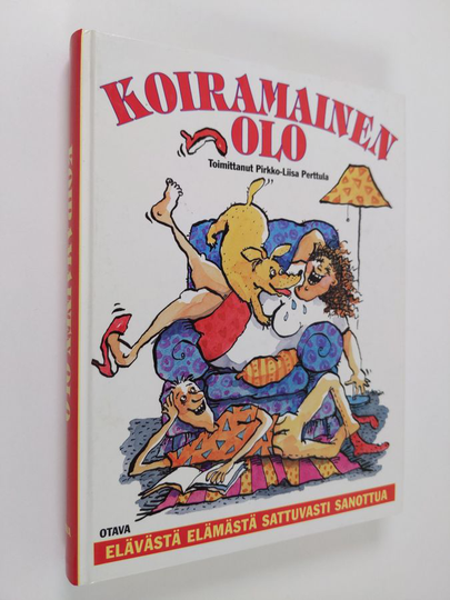 Pirkko-Liisa Perttula (toim.) : Koiramainen olo : elävästä elämästä sattuvasti sanottua