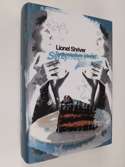 Lionel Shriver : Syntymäpäivän jälkeen