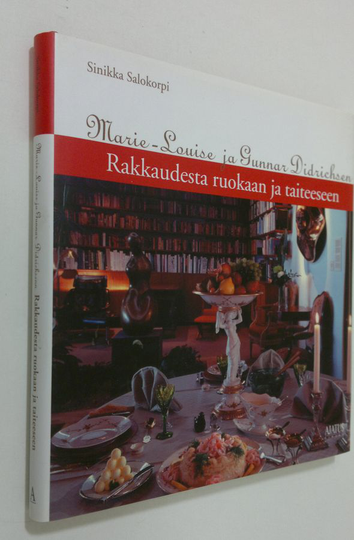 Sinikka Salokorpi : Marie-Louise ja Gunnar Didrichsen : rakkaudesta ruokaan ja taiteeseen