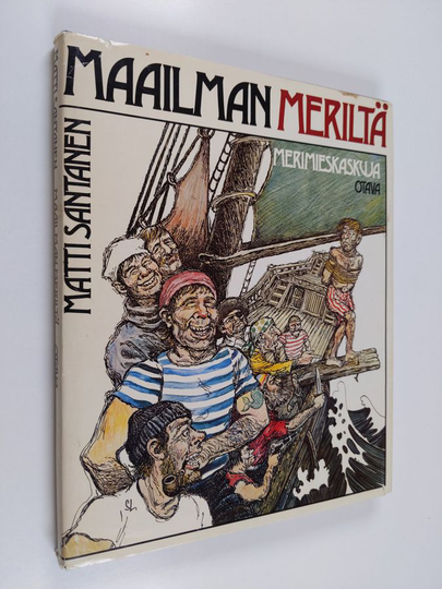 Matti Santanen : Maailman meriltä : merimieskaskuja