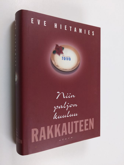 Eve Hietamies : Niin paljon kuuluu rakkauteen