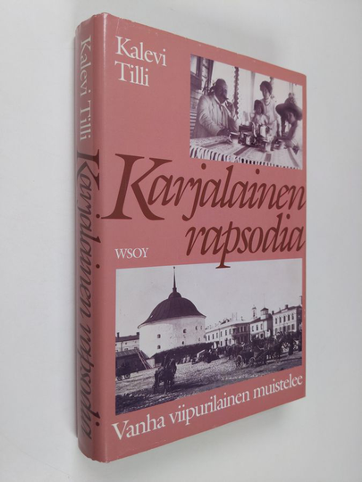 Kalevi Tilli : Karjalainen rapsodia : vanha viipurilainen kertoo