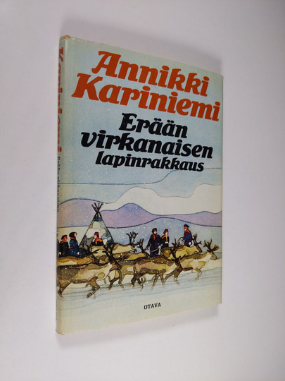 Annikki Kariniemi : Erään virkanaisen lapinrakkaus