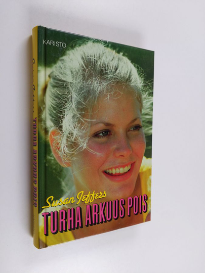Susan Jeffers : Turha arkuus pois