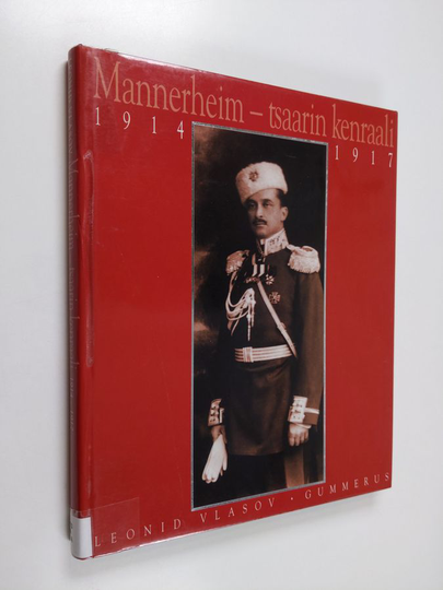 Leonid Vlasov : Mannerheim : tsaarin kenraali : 1914-1917