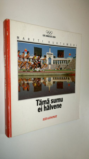 Martti Huhtamäki : Tämä sumu ei hälvene : Los Angeles 1984