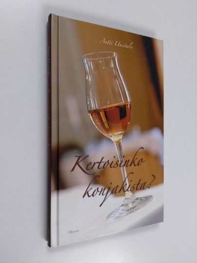 Antti Uusitalo : Kertoisinko konjakista