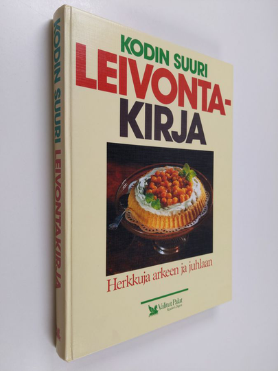 Kodin suuri leivontakirja : herkkuja arkeen ja juhlaan