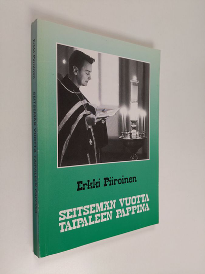 Erkki Piiroinen : Seitsemän vuotta Taipaleen pappina