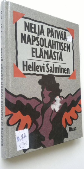 Hellevi Salminen : Neljä päivää Napsolahtisen elämästä