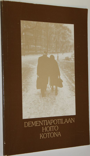 Dementiapotilaan hoito kotona : opas perheenjäsenille