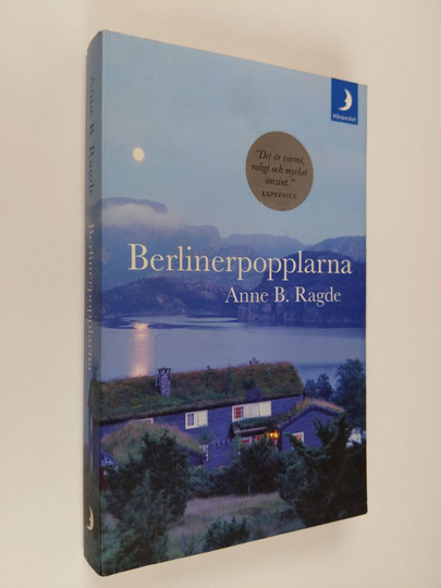 Anne B. Ragde : Berlinerpopplarna