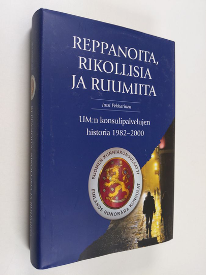 Jussi Pekkarinen : Reppanoita, rikollisia ja ruumiita : UM:n konsulipalvelujen historia 1982-2000